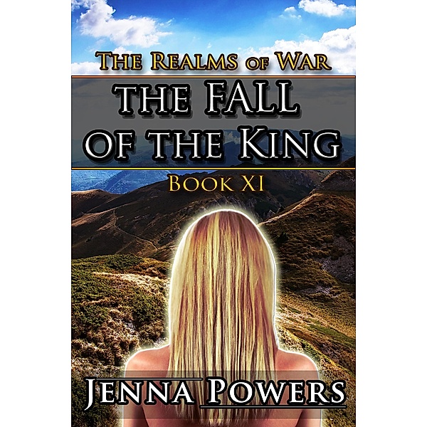 The Realms of War 11: The Fall of the King / The Realms of War, Jenna Powers