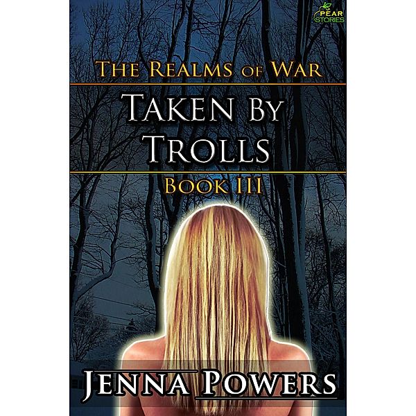 The Realms of War 3: Taken by Trolls / The Realms of War, Jenna Powers