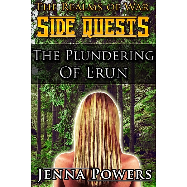 The Realms of War Side Quests: The Plundering of Erun / The Realms of War Side Quests, Jenna Powers