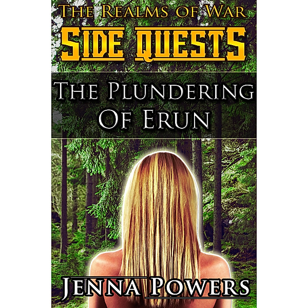 The Realms of War Side Quests: The Realms of War Side Quests: The Plundering of Erun (Fantasy Goblin MM / Elf F Erotica), Jenna Powers