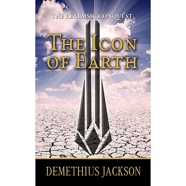 The Realmsic Conquest: The Icon of Earth, Demethius Jackson
