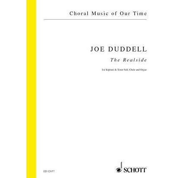 The Realside, für Solo Sopran, Solo Tenor, SATB-Chor und Orgel, Chor-/Gesangs-Partitur, Joe Duddell