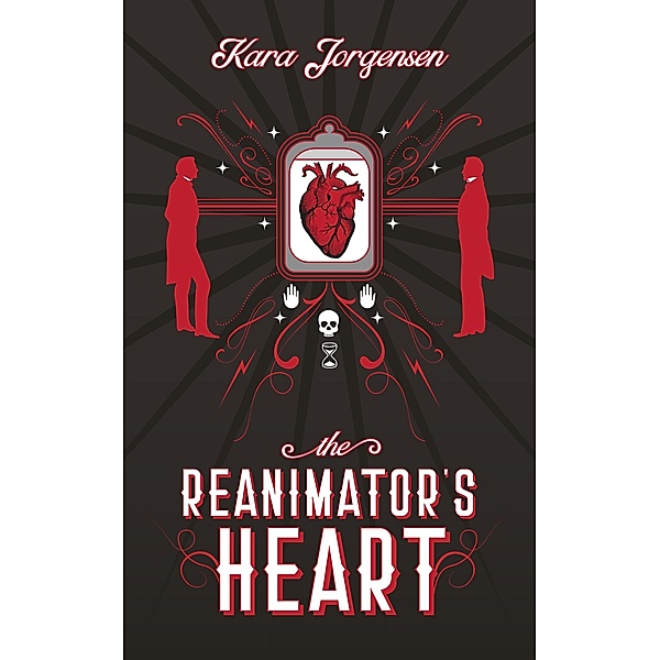 The Reanimator's Heart (The Reanimator Mysteries, #1) / The Reanimator Mysteries, Kara Jorgensen