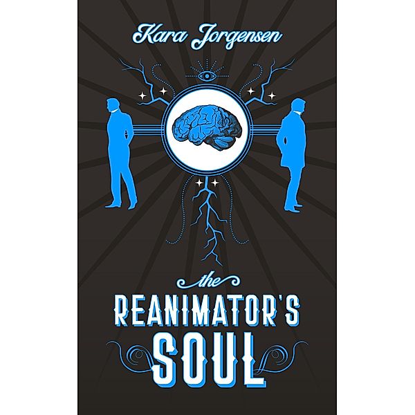 The Reanimator's Soul (The Reanimator Mysteries, #2) / The Reanimator Mysteries, Kara Jorgensen