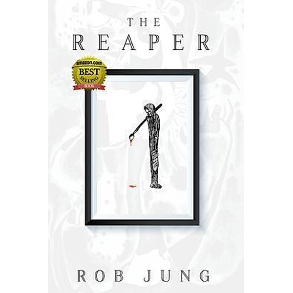 The Reaper / Hawk Hill Literary, LLC, Rob Jung