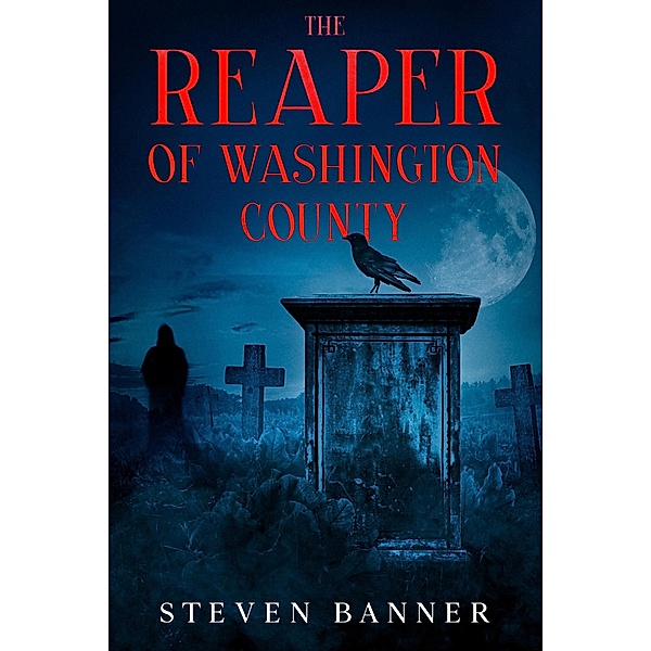 The Reaper of Washington County, Steven Banner