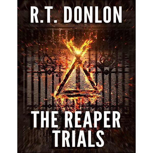 The Reaper Trials, R. T. Donlon