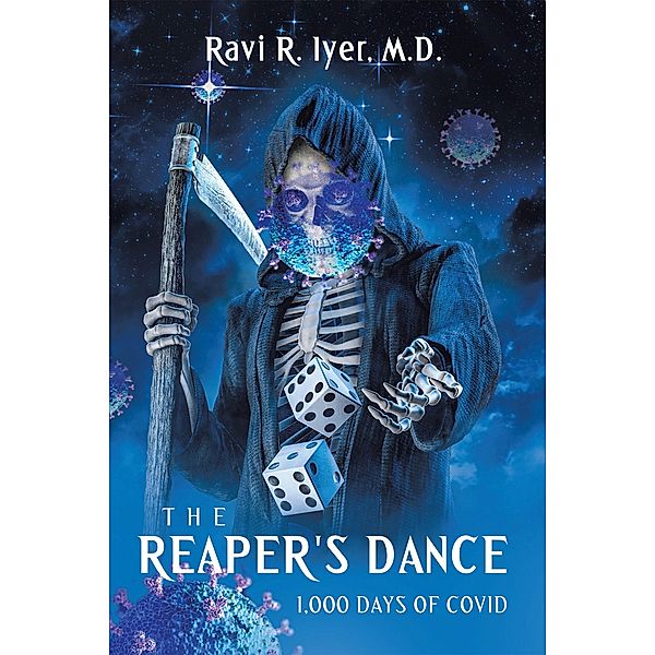 The Reaper's Dance, Ravi R. Iyer M. D.