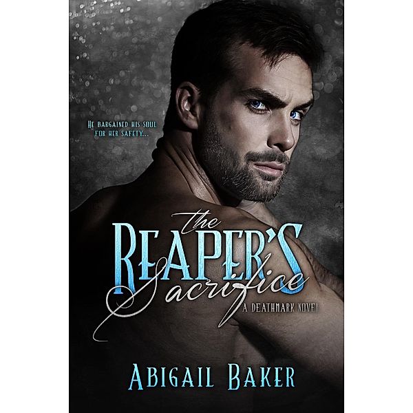 The Reaper's Sacrifice / Deathmark Bd.2, Abigail Baker