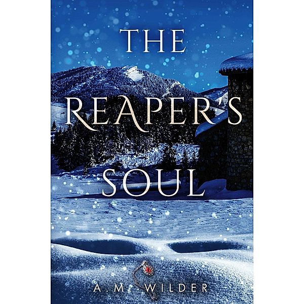 The Reaper's Soul, A. M. Wilder
