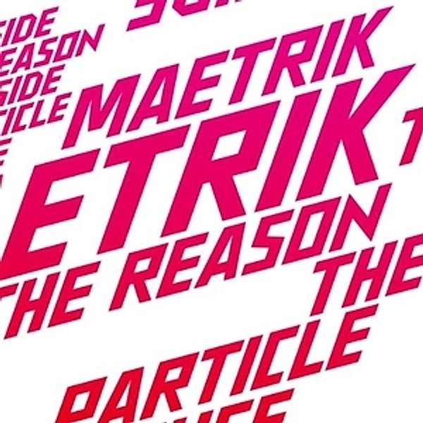 The Reason, Maetrik