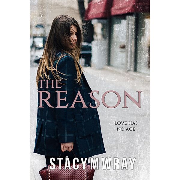 The Reason, Stacy M Wray