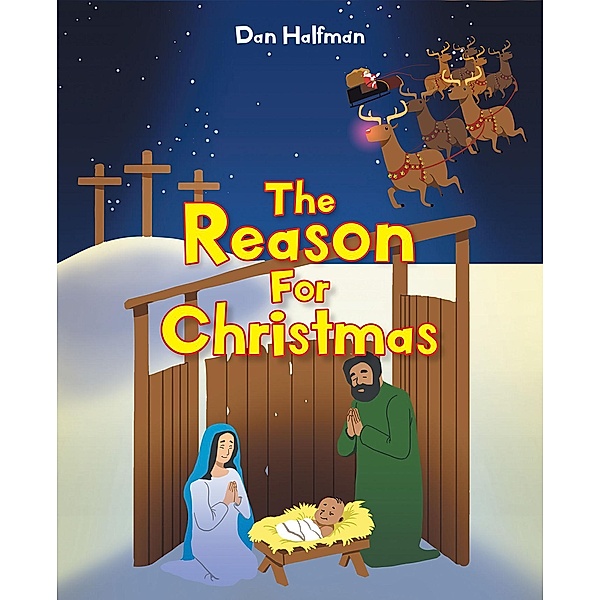 The Reason for Christmas, Dan Halfman