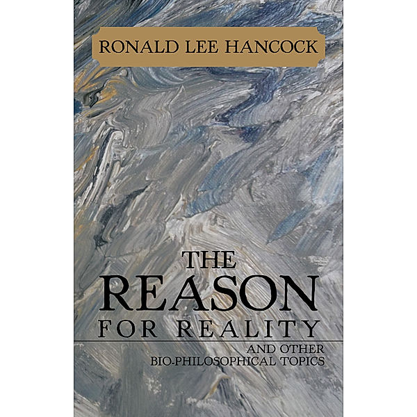 The Reason for Reality, Ronald Lee Hancock