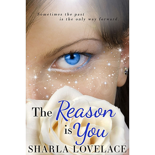 The Reason Is You, Sharla Lovelace