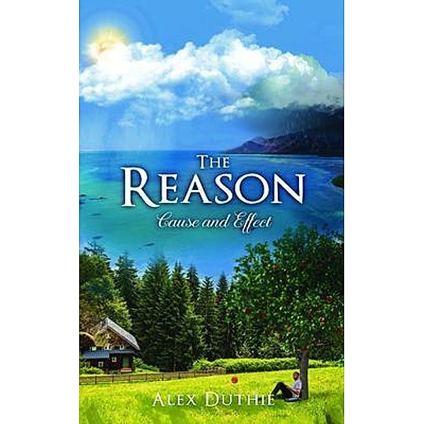 The Reason / PageTurner Press and Media, Alex Duthie