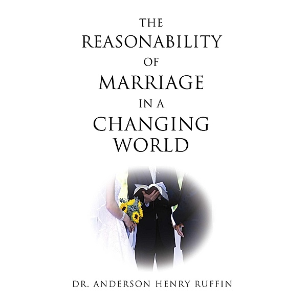 The Reasonability of Marriage In A Changing World, Anderson Ruffin