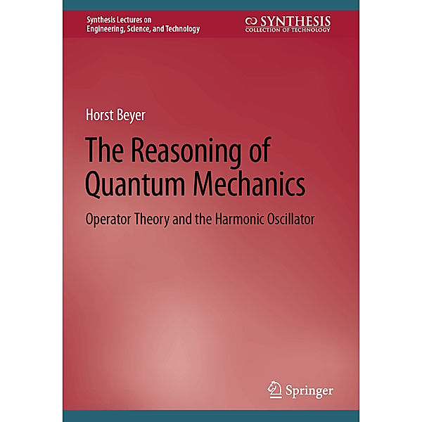 The Reasoning of Quantum Mechanics, Horst Beyer