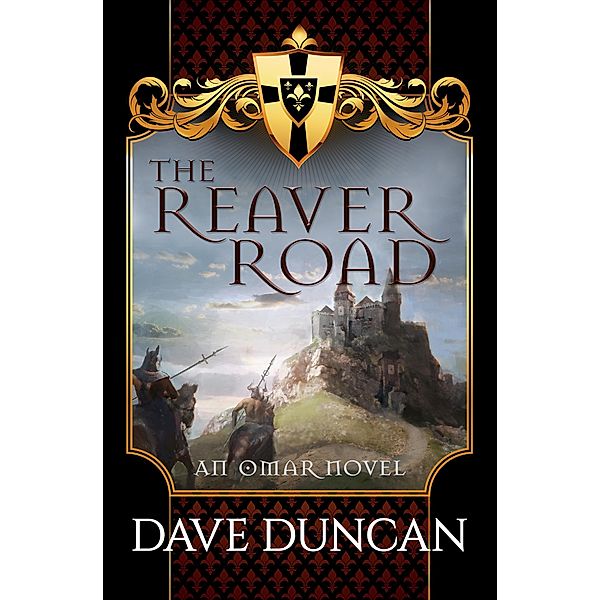 The Reaver Road / The Omar Novels, Dave Duncan