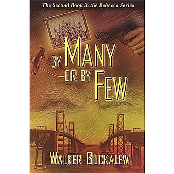 The Rebecca Series: By Many or by Few, Walker Buckalew