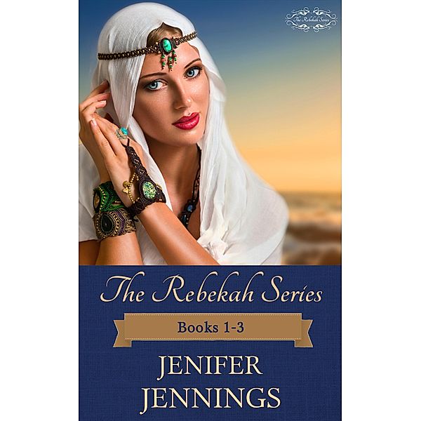 The Rebekah Series Books 1-3, Jenifer Jennings