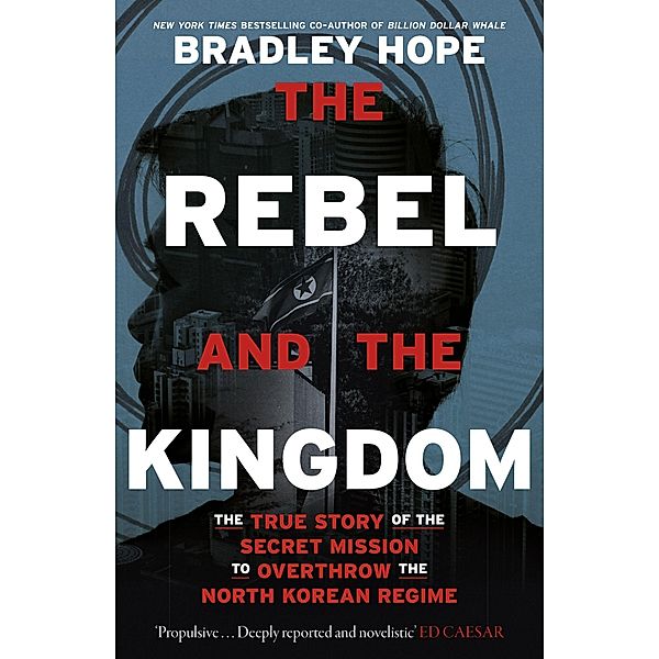 The Rebel and the Kingdom, Bradley Hope