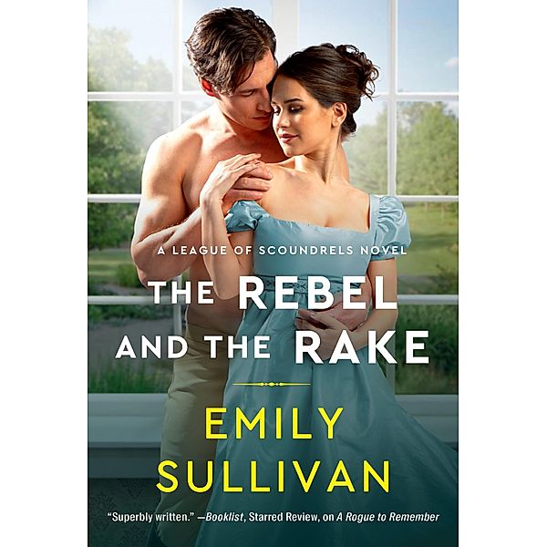 The Rebel and the Rake / League of Scoundrels, Emily Sullivan
