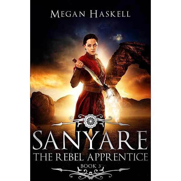 The Rebel Apprentice (The Sanyare Chronicles, #3) / The Sanyare Chronicles, Megan Haskell