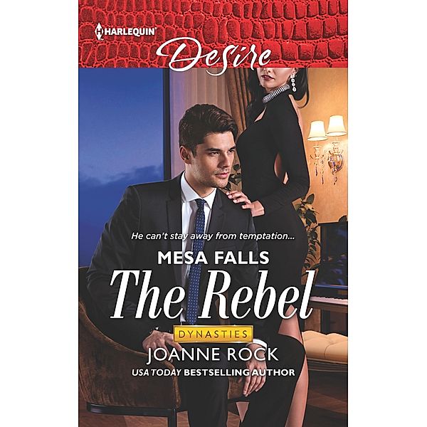 The Rebel / Dynasties: Mesa Falls Bd.1, Joanne Rock