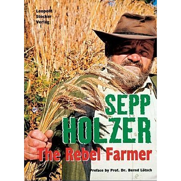 The Rebel Farmer, Sepp Holzer