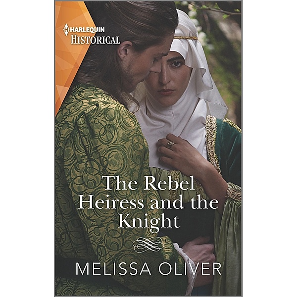 The Rebel Heiress and the Knight / Notorious Knights Bd.1, Melissa Oliver