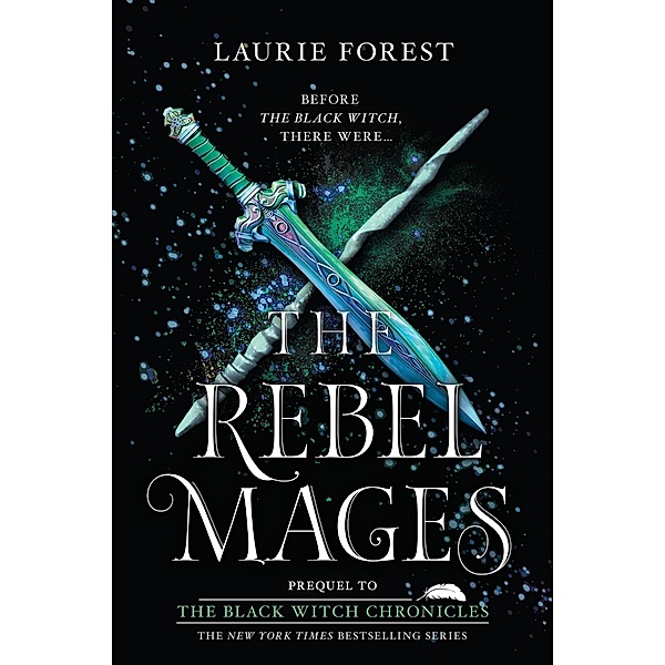 The Rebel Mages / The Black Witch Chronicles, Laurie Forest