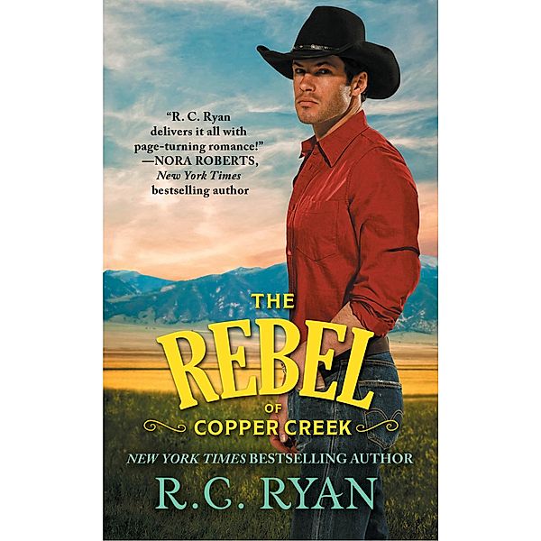 The Rebel of Copper Creek / Copper Creek Cowboys Bd.2, R. C. Ryan