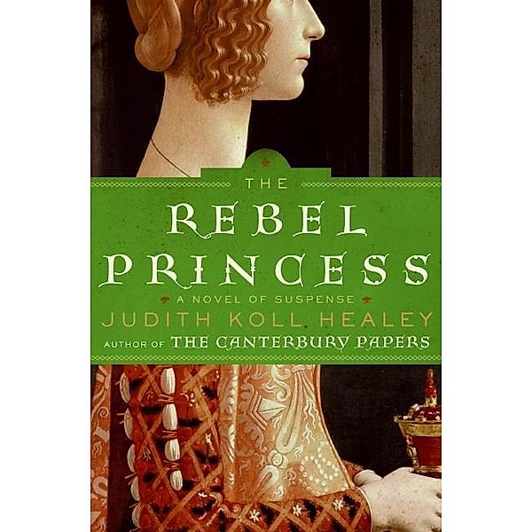 The Rebel Princess / Alais Capet Bd.2, Judith Koll Healey