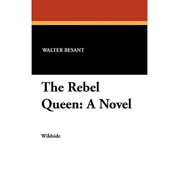 The Rebel Queen, Walter Besant
