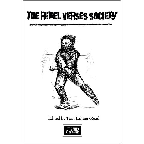 The Rebel Verses Society, Tom Laimer-Read
