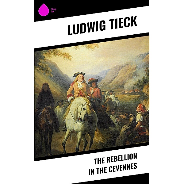 The Rebellion in the Cevennes, Ludwig Tieck