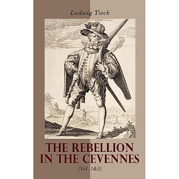 The Rebellion in the Cevennes (Vol. 1&2), Ludwig Tieck