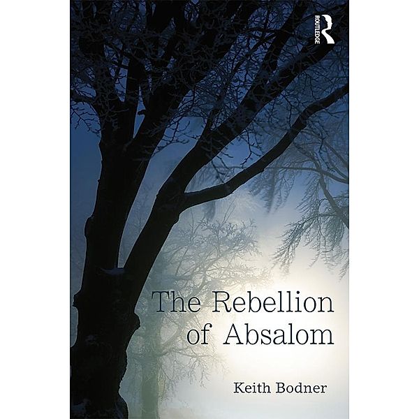 The Rebellion of Absalom, Keith Bodner