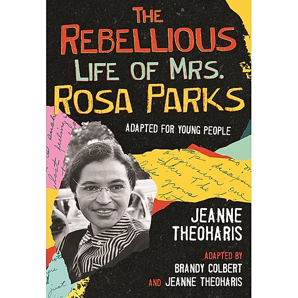 The Rebellious Life of Mrs. Rosa Parks / ReVisioning History for Young People Bd.3, Jeanne Theoharis