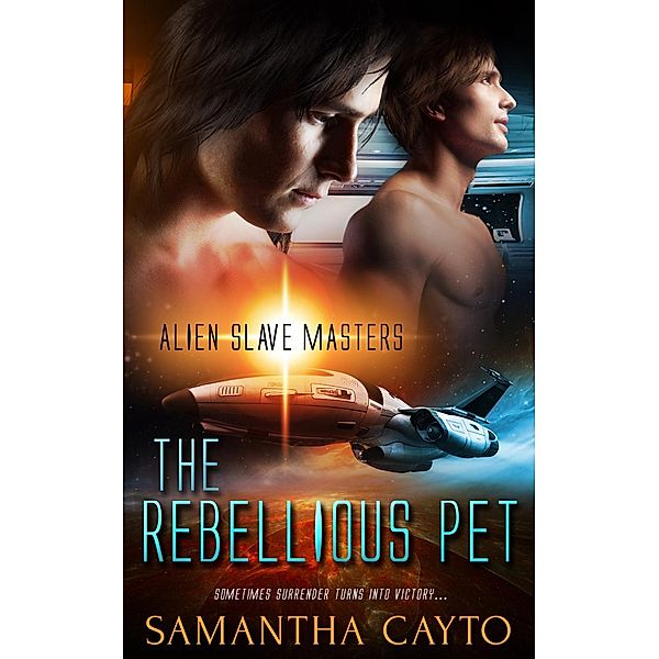 The Rebellious Pet / Alien Slave Masters Bd.2, Samantha Cayto