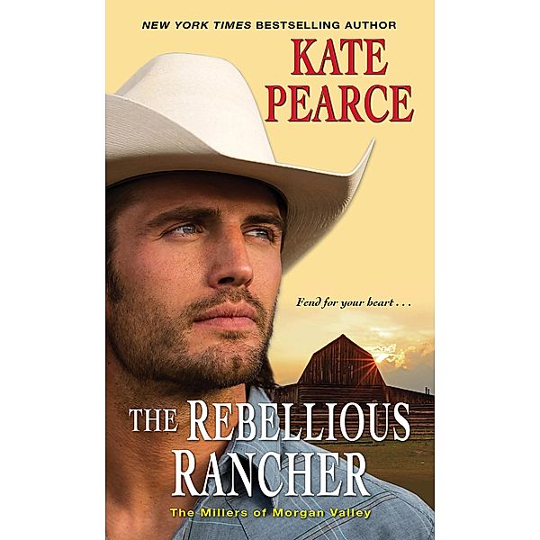 The Rebellious Rancher / The Millers of Morgan Valley Bd.3, Kate Pearce