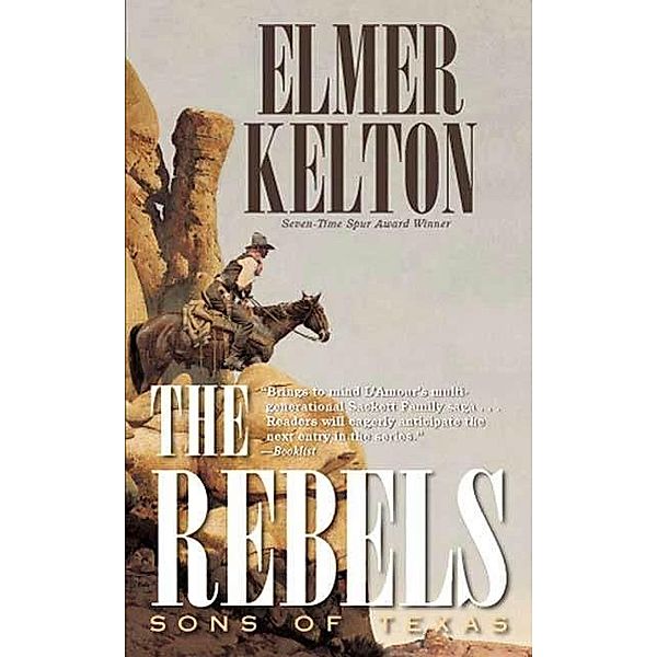The Rebels: Sons of Texas / Sons of Texas Bd.3, Elmer Kelton