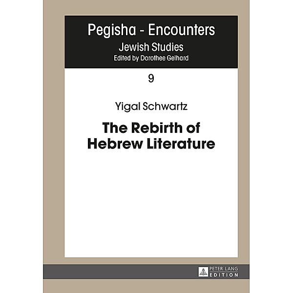 The Rebirth of Hebrew Literature, Yigal Schwartz
