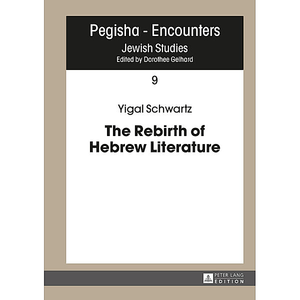 The Rebirth of Hebrew Literature, Yigal Schwartz