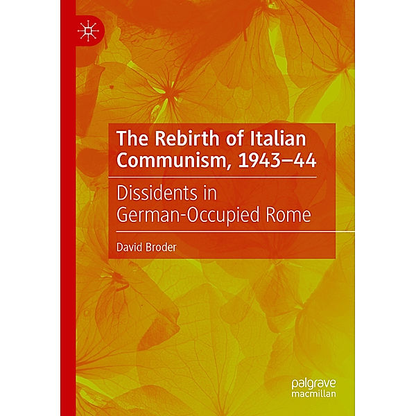 The Rebirth of Italian Communism, 1943-44, David Broder