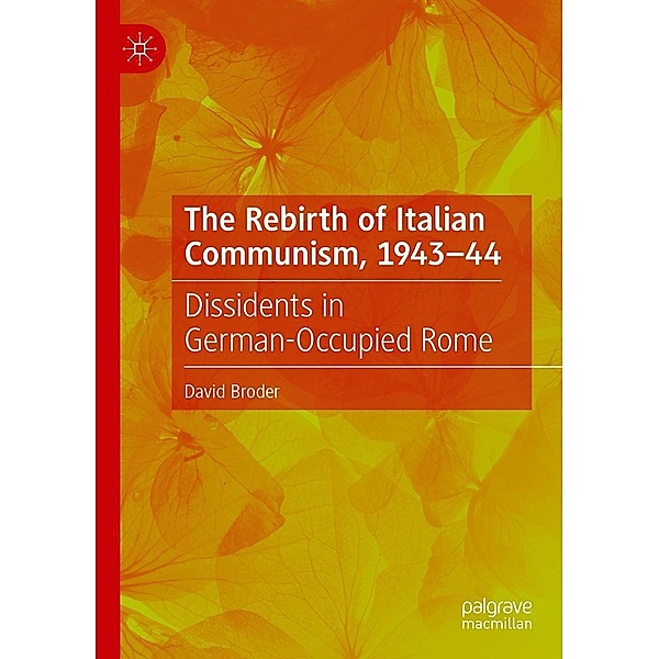 The Rebirth of Italian Communism, 1943-44 / Progress in Mathematics, David Broder