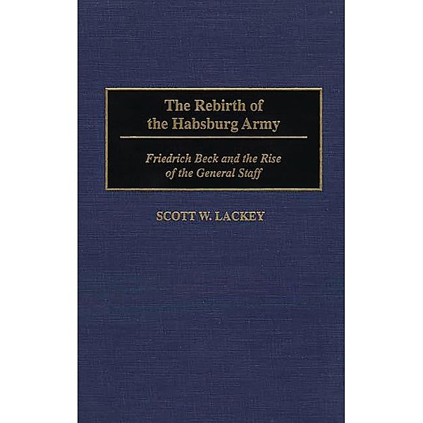 The Rebirth of the Habsburg Army, Scott Lackey
