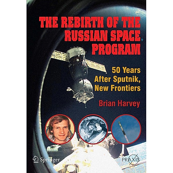 The Rebirth of the Russian Space Program / Springer Praxis Books, Brian Harvey