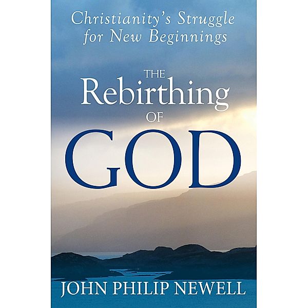 The Rebirthing of God, John Philip Newell